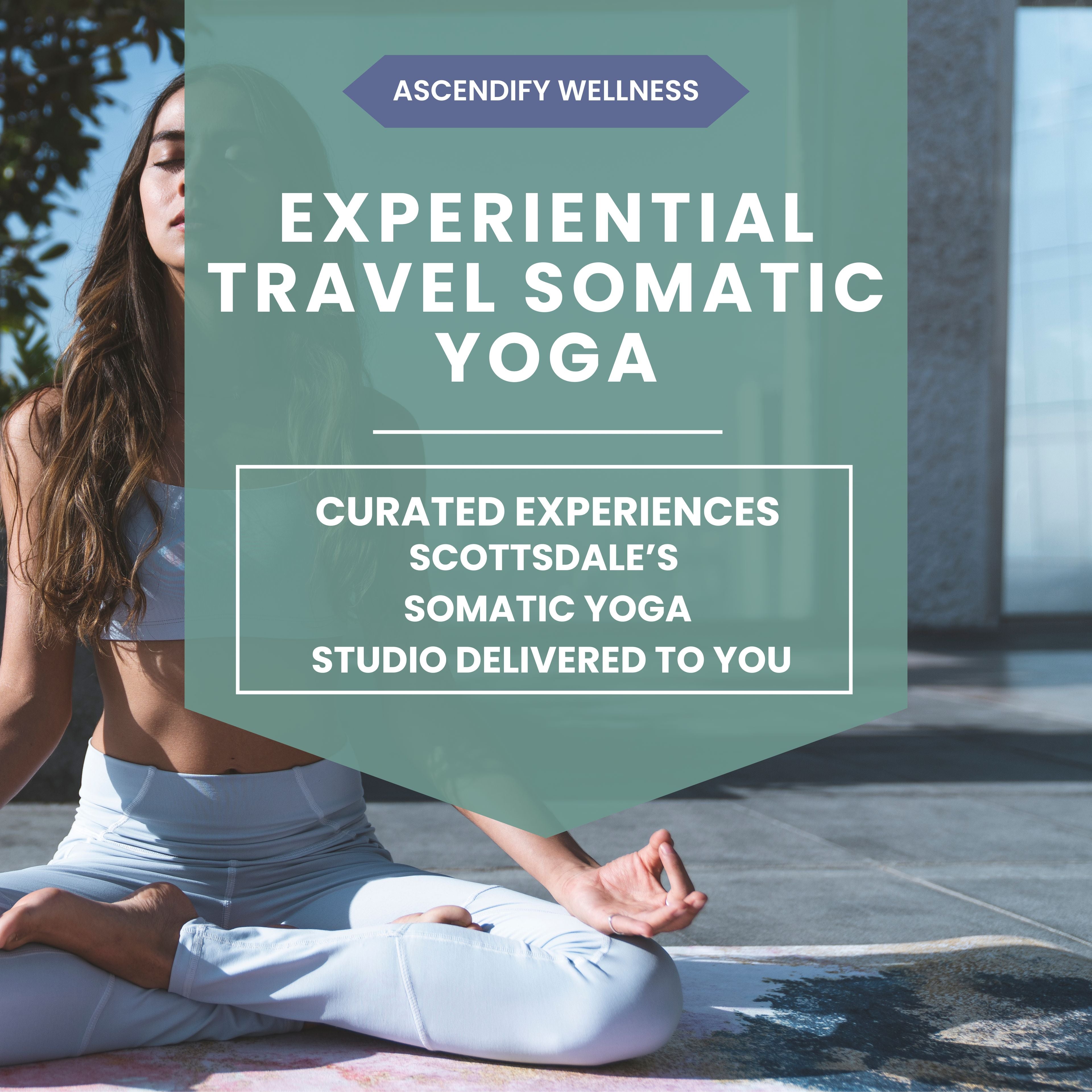 Woman traveler practicing somatic yoga with Ascendify Wellness in Scottsdale for Experiential Travel Somatic Yoga.