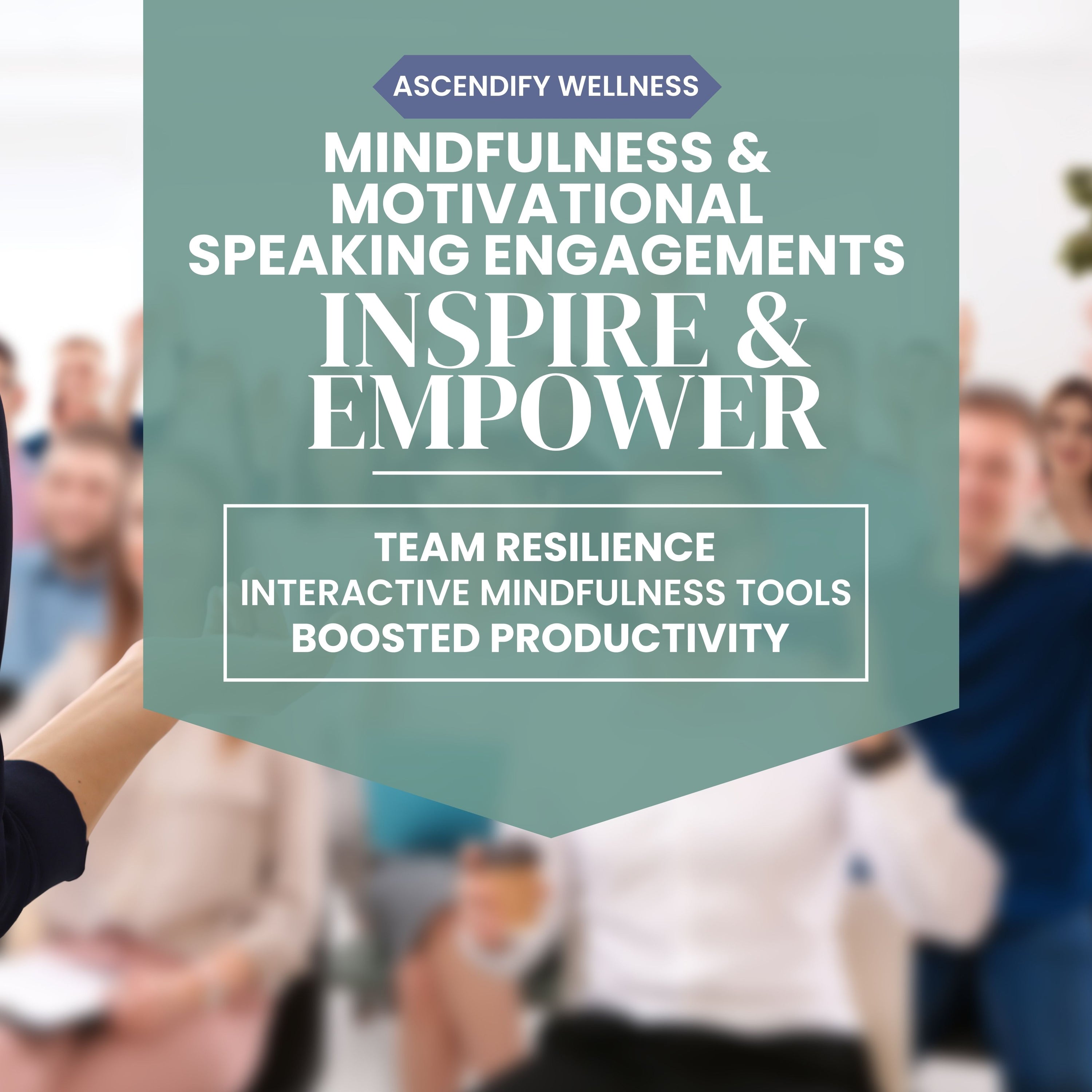 Ascendify Wellness™ one-of-a-kind speaking engagements service image tile with picture of engaged attendees in the background beneath text overlay.