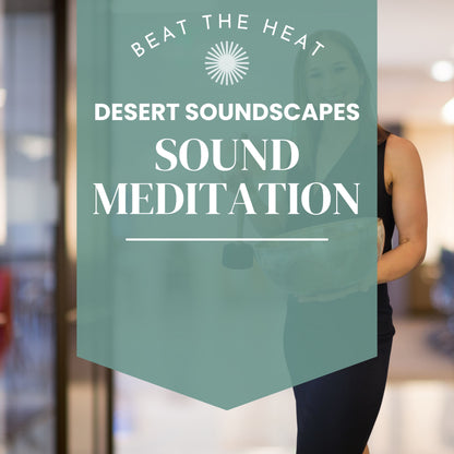 Ascendify Wellness Beat the Heat Desert Soundscapes Sound Meditation Event Image Tile