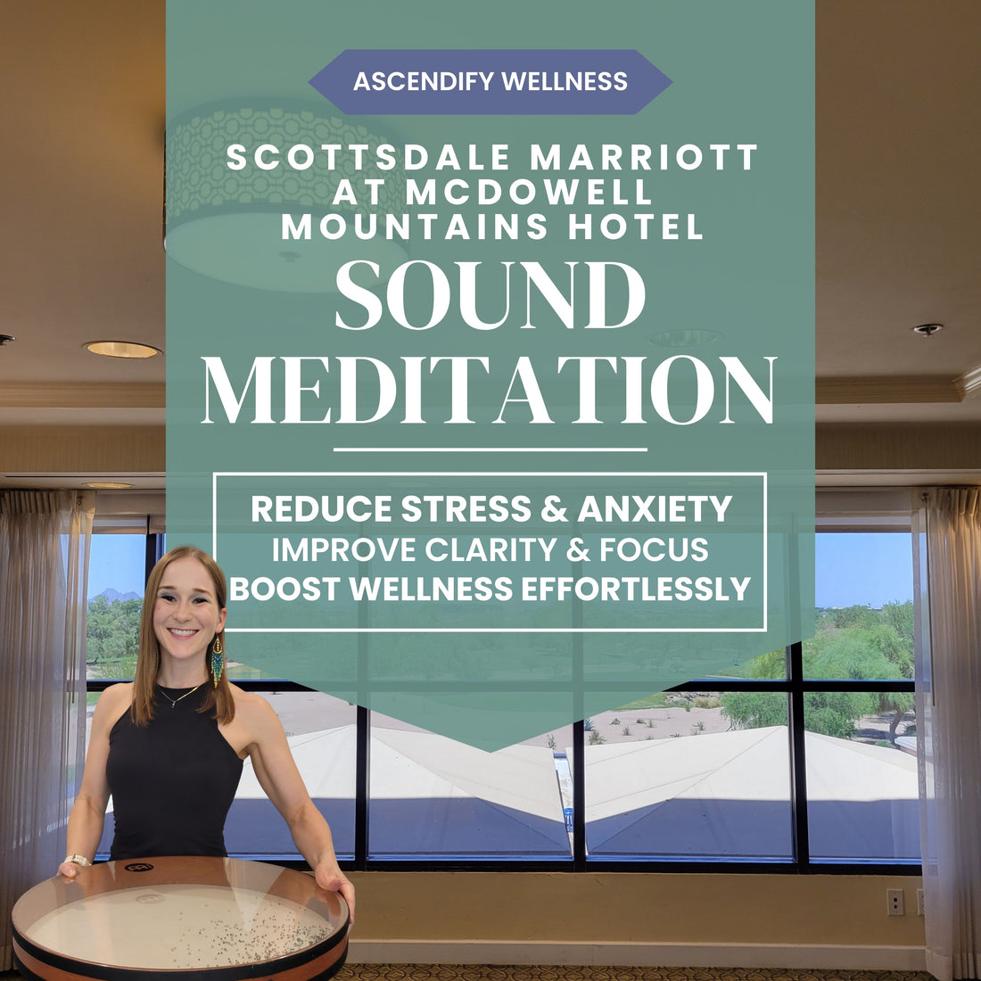 Ascendify Wellness founder holding a sound meditation bowl with promotional text for Scottsdale Marriott at McDowell Mountains Hotel Sound Meditation.