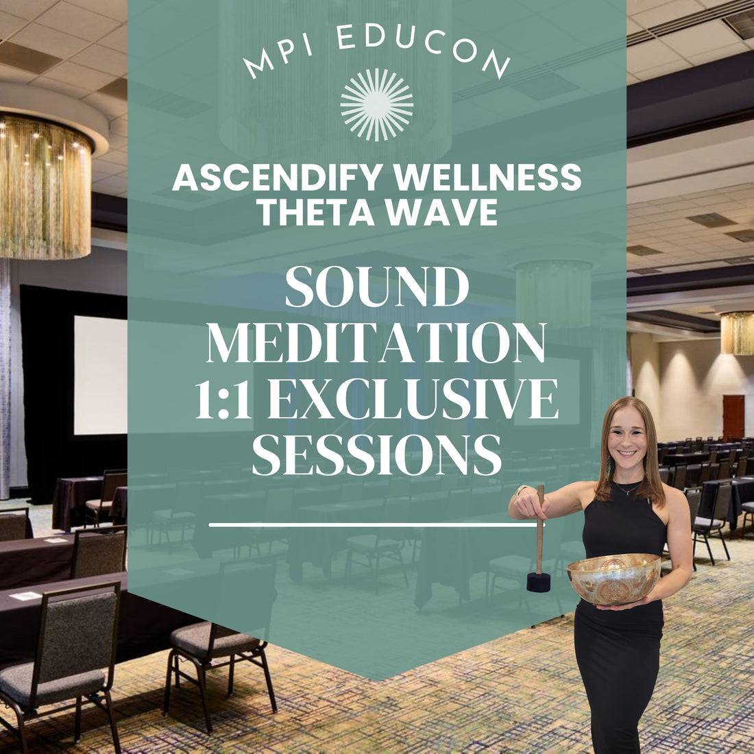 Ascendify Wellness founder holding a singing bowl in a conference room with MPI Educon advertisement for Ascendify Wellness Theta Wave sound meditation sessions.
