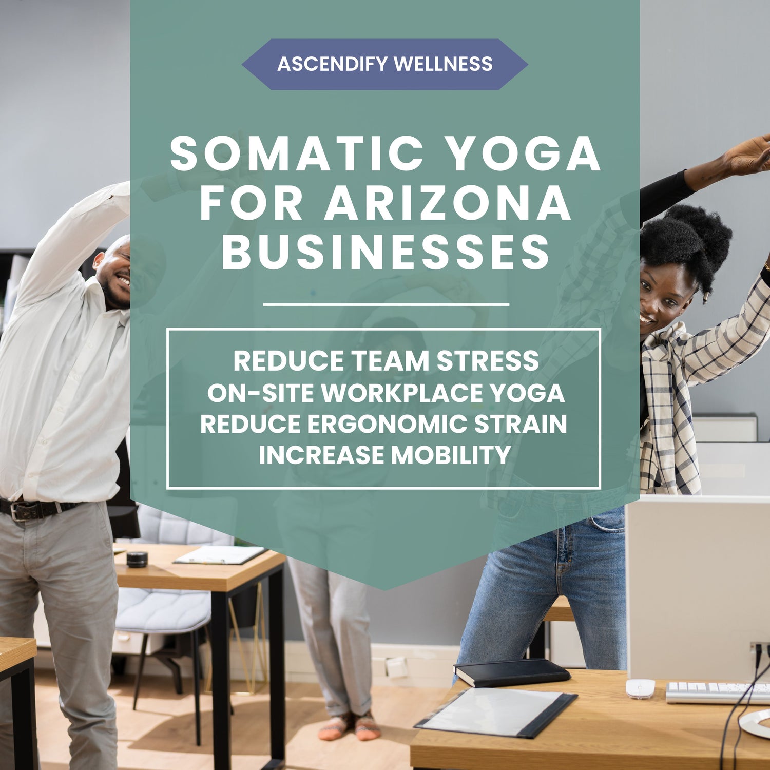 Ascendify Wellness Somatic Yoga experiences for Arizona businesses with people doing Somatic Yoga in their office setting with benefits details text overlay.