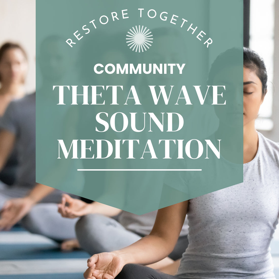 People participating in theta wave sound meditation with text overlay.