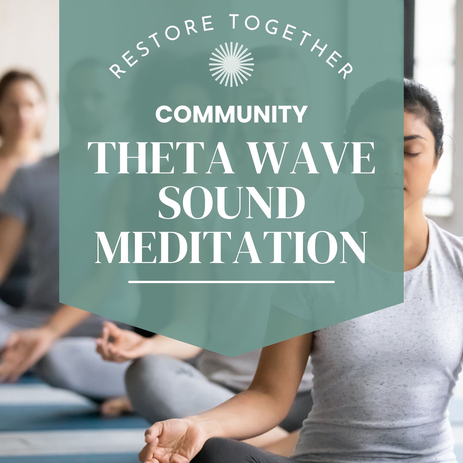 People participating in theta wave sound meditation with text overlay.